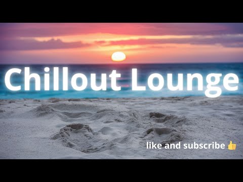 Chillout Lounge - Eliminate Stress and Anxiety  Relaxing Music Meditation, Sleep, Study & Focus  V.5