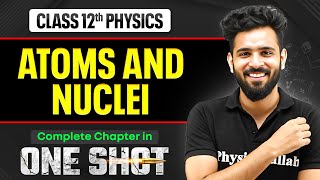Atoms and Nuclei Class 12 Physics One Shot 🔥 | NCERT Revision | VIJETA 2026