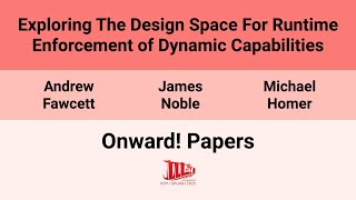 [Onward!'25] Exploring The Design Space For Runtime Enforcement of Dynamic Capabilities