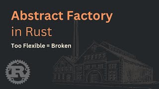 Abstract Factory in Rust — Solving a Hidden Design Problem | Advanced Rust Part 14
