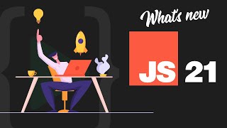 What is new in Javascript 2021