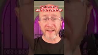 Smouldering MS?