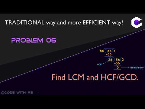 LCM and HCF/GCD of two numbers | More Efficient and in Traditional way | Programming in C