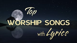 NON STOP christian praise and WORSHIP SONGS with LYRICS