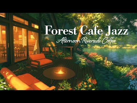 Forest Cafe Afternoon Jazz｜Lofi Piano Ambience for Relaxation & Focus