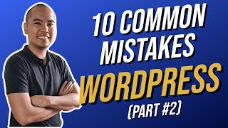 10 Common WordPress Mistakes to Avoid (Part 2)