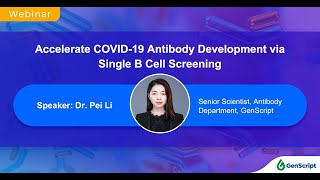 Accelerate COVID-19 Antibody Development via Single B Cell Screening