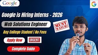 Google Internship 2026: Web Solutions Engineer | How to Apply & Crack It (Deadline Aug 27!)