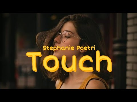 Stephanie Poetri - Touch (Lyrics) "Lirik lagu Touch"
