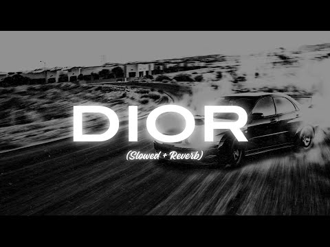 DIOR (Slowed + Reverb) SHUBH