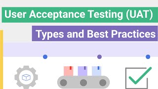 User Acceptance Testing (UAT) Types and Best Practices - XenonStack