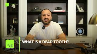 What is a dead tooth?
