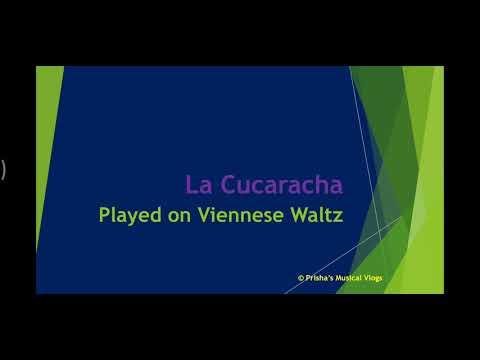 La Cucaracha played on Viennese Waltz