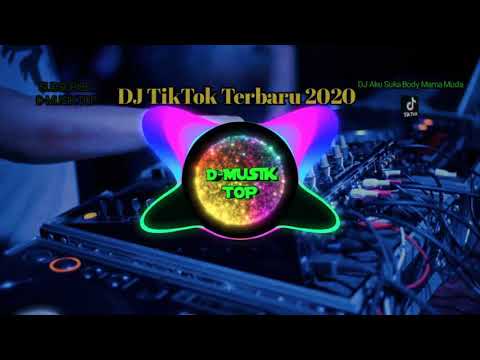 Lagu DJ TikTok Terbaru 2020_DJ Aku Suka Body Mama Muda