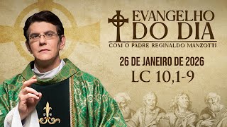 EVANGELHO DO DIA 26/01/2026 | Lc 10, 1 - 9 | @PadreManzottiOficial