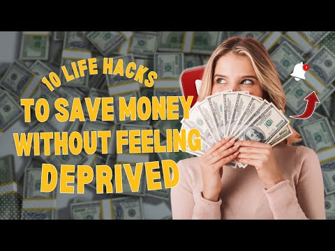 10 Life Hacks to Save Money Without Feeling Deprived!