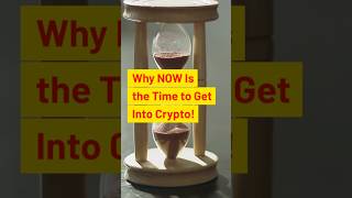 Why NOW Is The Time To Get Into Crypto! #crypto #explode #shorts #trending #viralshorts #bitcoin