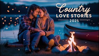 Country Love Songs 2025 – 1 Hour of Soft, Modern Country Romance 🎶