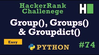 74. Group(), Groups() & Groupdict(): Hackerrank | Python Solution Explained