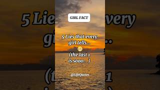 5. Lies that every girl tells.. #quote #lovequotos #psychologyfacts #quotesoftheday #shorts
