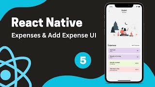 React Native Tutorial #5 - Designing Expenses & Add Expense