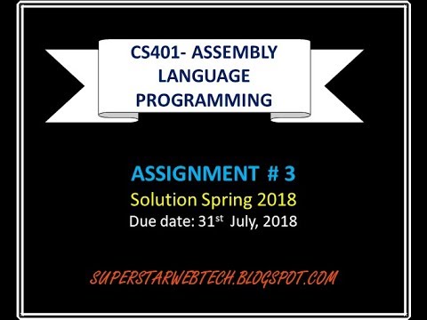CS401 Assembly language ASSIGNMENT 3 SOLUTION SPRING 2018 | SUPERSTARWEBTECH