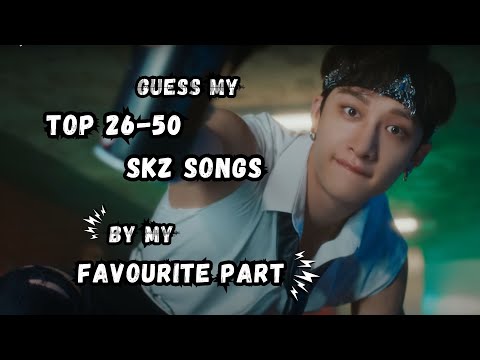 Guess My Top 26-50 STRAY KIDS Songs | By My FAVOURITE PART