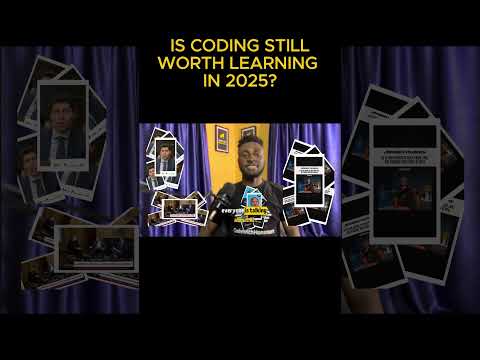 IS CODING STILL WORTH LEARNING IN 2025
