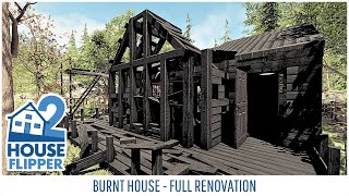 House Flipper 2 - Burnt House - Full Renovation - Community Content - No Commentary