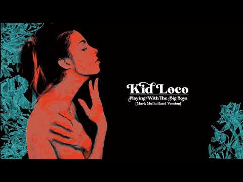 Kid Loco - Playing With The Big Boys (Mark Mulholland Version) [Visualizer]