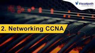 What is Networking CCNA? | Networking Tutorials for Beginners | Visualpath