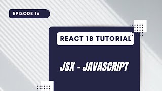 React 18 Tutorial - JSX - JAVASCRIPT