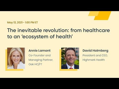 The inevitable revolution: From healthcare to an ecosystem of ‘health’