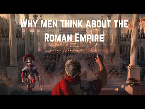 Why Do Men Think About The Roman Empire? - Explained In 2 Minutes