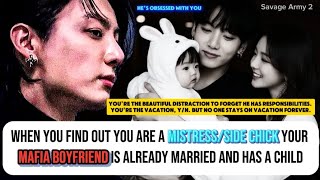 Jungkook Mafia ff | You find that you're a mistress and your Mafia bf is already married 
