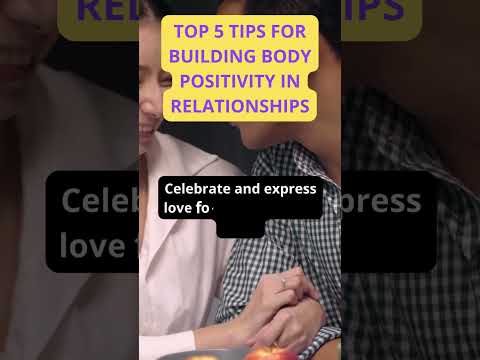 Top 5 Tips for Building Body Positivity in Relationships