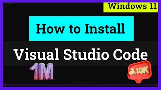 How to Install Visual Studio Code on Windows/Mac/Linux | VS Code Setup Guide 2025