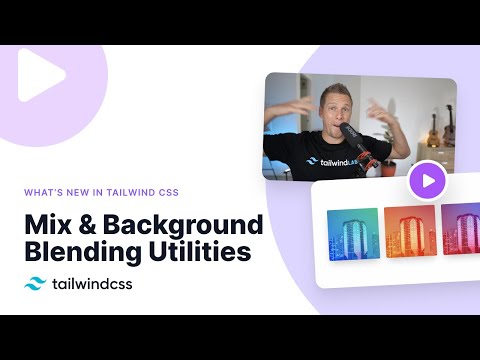 Mix & Background Blending Utilities – What's new in Tailwind CSS