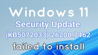 2025-12 Security Update (KB5072033) 26200.7462 failed to install on Windows 11 FIX
