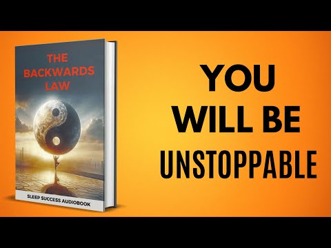 The Backwards Law: STOP Trying & The Universe Will OBEY ALL Your COMMANDS | Sleep Success Audiobook