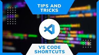 VS Code Tips and Tricks for 2021 | Microsoft VS Code | VS Code Shortcuts