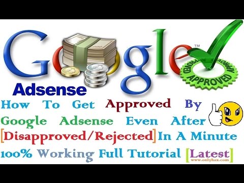 Approve Google AdSense In A Minute Even After Disapproved/Rejected [Latest]