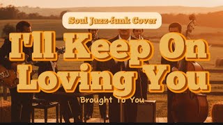 I'll keep on loving you (Motown Soul Jazz-Funk Cover) | Brought To You
