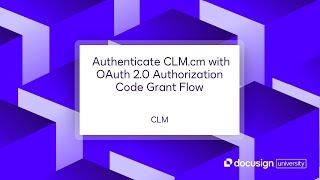 Docusign CLM API: Authenticate CLM.cm with OAuth 2.0 Authorization Code Grant Flow