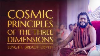 Cosmic Principles of the 3 Dimensions - Length, Breadth & Depth
