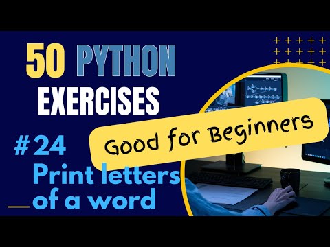 Print Letters of a Word - Exercise 24 of 50 Python Exercises