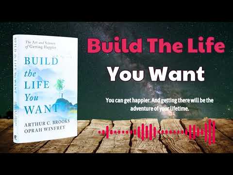 Build the Life You Want by Arthur C. Brooks & Oprah Winfrey Audiobook A Guide to Happiness & Purpose