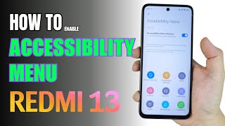 How to turn on Accessibility Menu on Redmi 13