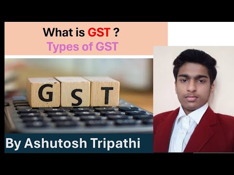 What is GST? And its types.