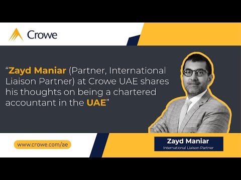 Zayd Maniar at Crowe UAE shares his thoughts on being a chartered accountant in the UAE